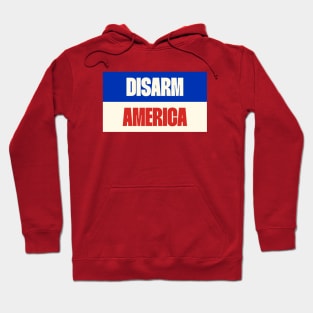 Disarm America - Support Gun Control Hoodie